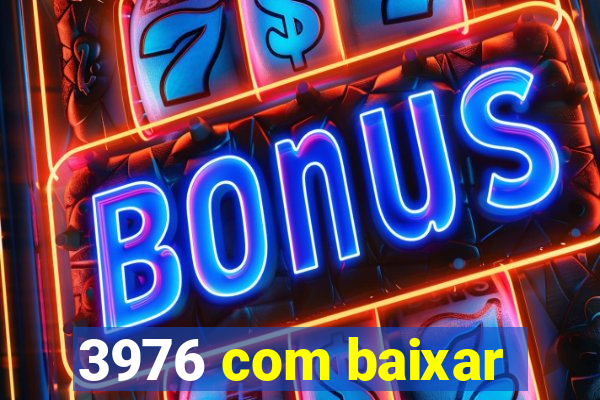 3976 com baixar